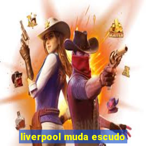 liverpool muda escudo